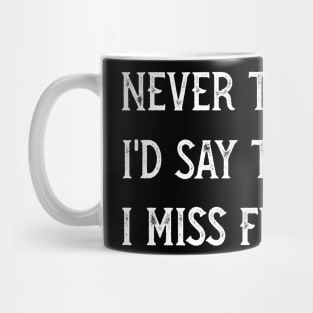 Never thought I'd say I miss flash mobs 2020 sucks Mug